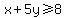 x%2B5y%3E=8