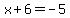 x%2B6=-5
