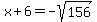 x%2B6=-sqrt%28156%29