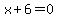 x%2B6=0