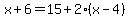 x%2B6=15%2B2%28x-4%29