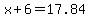 x%2B6=17.84