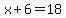 x%2B6=18