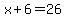 x%2B6=26