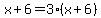x%2B6=3%28x%2B6%29