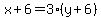 x%2B6=3%28y%2B6%29