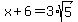 x%2B6=3%2Asqrt%285%29