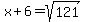 x%2B6=sqrt%28121%29