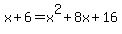 x%2B6=x%5E2%2B8x%2B16