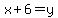 x%2B6=y
