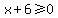 x%2B6%3E=0