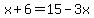 x%2B6+=+15-3x