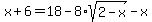x%2B6+=+18-8%2Asqrt%282-x%29-x