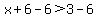 x%2B6-6%3E3-6
