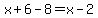 x%2B6-8=x-2