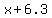 x%2B6.3