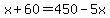 x%2B60=450-5x