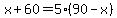 x%2B60=5%2890-x%29