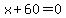 x%2B60+=+0