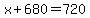 x%2B680+=+720