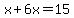x%2B6x=15