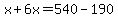 x%2B6x=540-190