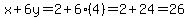 \"x%2B6y=2%2B6%284%29=2%2B24=26\"