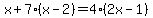 x%2B7%28x-2%29=+4%282x-1%29