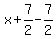 x%2B7%2F2-7%2F2