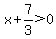 x%2B7%2F3%3E0