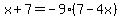 x%2B7=-9%287-4x%29