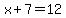 x%2B7=12