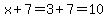 x%2B7=3%2B7=10