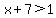 x%2B7%3E1