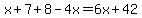 x%2B7+%2B+8-4x=+6x%2B42