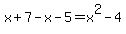 x%2B7-x-5=x%5E2-4