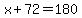 x%2B72=180