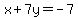 x%2B7y=-7