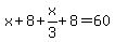 x%2B8%2Bx%2F3%2B8=60