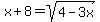 x%2B8=+sqrt%28+4-3x+%29