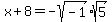x%2B8=-sqrt%28-1%29%2Asqrt%285%29