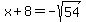 x%2B8=-sqrt%2854%29