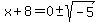 x%2B8=0%2B-sqrt%28-5%29