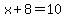 x%2B8=10