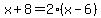 x%2B8=2%28x-6%29