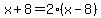 x%2B8=2%28x-8%29