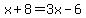 x%2B8=3x-6