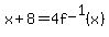 x%2B8=4f%5E_1%28x%29