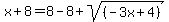 x%2B8=8-8%2Bsqrt%28%28-3x%2B4%29%29