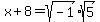 x%2B8=sqrt%28-1%29%2Asqrt%285%29